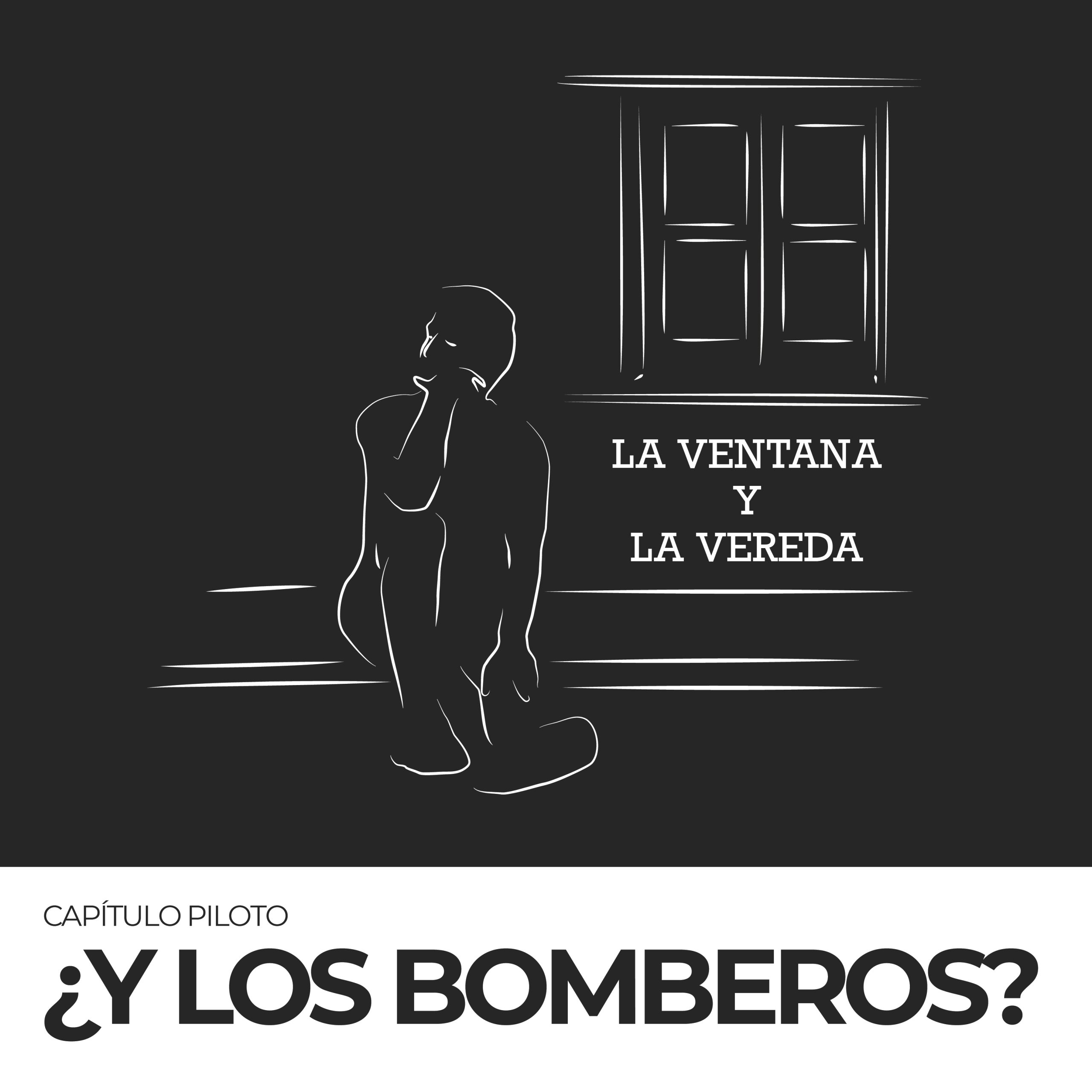 Capítulo Piloto ¿Y los bomberos?